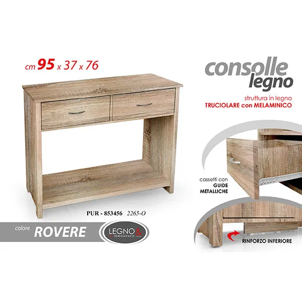 Consolle Legno 2 Cassetti 1 Vano Rovere 95x37x76cm